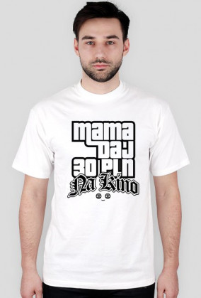 MAMA DAJ 30 PLN NA KINO biała