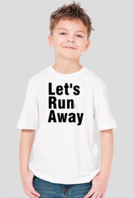 Let's run away