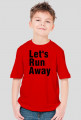Let's run away