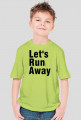 Let's run away