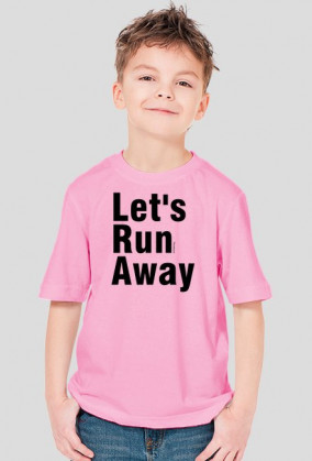 Let's run away