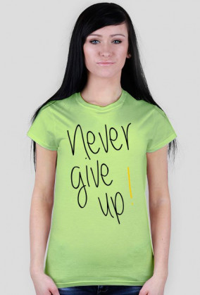 Never give up!