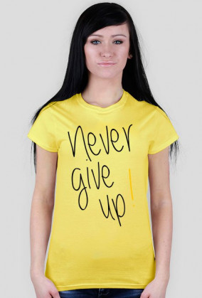 Never give up!