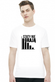Staty nie grają Koszulka