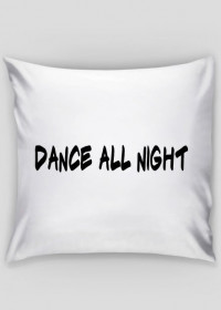 Dance all night