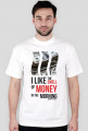 I like THE SMELL of MONEY!