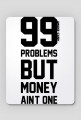99 Problems! - podkładka
