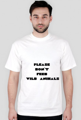 t-shirt  please dont feed wild animals