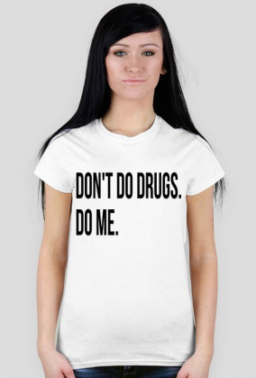 DON'T DO DRUGS