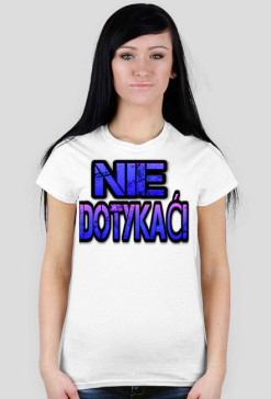 Nie Dotykać