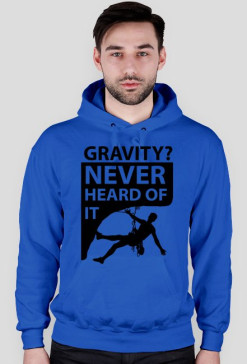 GRAVITY? NEVER HEARD OF IT