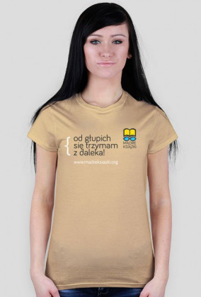 Koszulka - od głupich się trzymam z daleka! - madreksiazki.org
