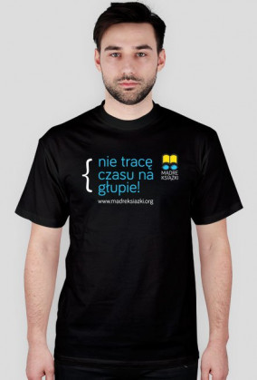 Koszulka - nie tracę czasu na głupie! - madreksiazki.org