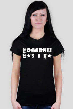 OGARNIJ SIĘ!