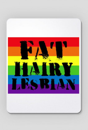 Fat Hairy Lesbian