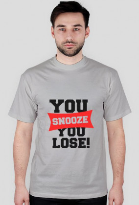 You Snooze You Lose
