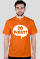 SO WHAT ? (multicolor)