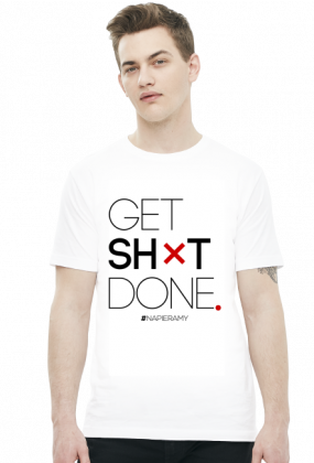 Motywujaca koszulka - meska, biala "Get Shit Done"