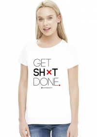 Motywujaca koszulka - damska, biala "Get Shit Done"