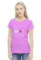Motywujaca koszulka - damska "Get Shit Done"
