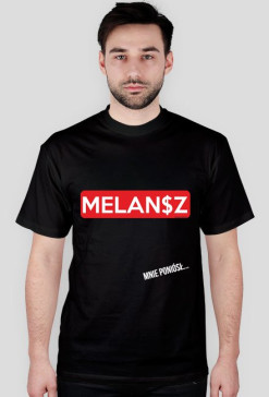 Melansz mnie poniósł t-shirt