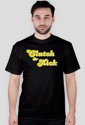 CIutch Or Kick