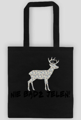 nie bądź jeleń
