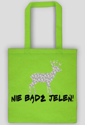 nie bądź jeleń