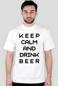 Keep Calm Drink Beer B