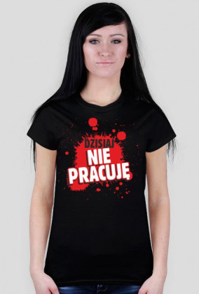 Dzisiaj nie pracuję