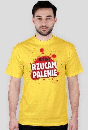 Jutro rzucam palenie