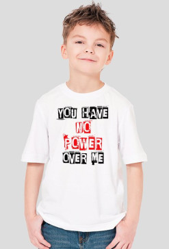 You Have No Power Over Me