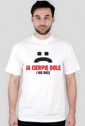 Ja cierpię dolę