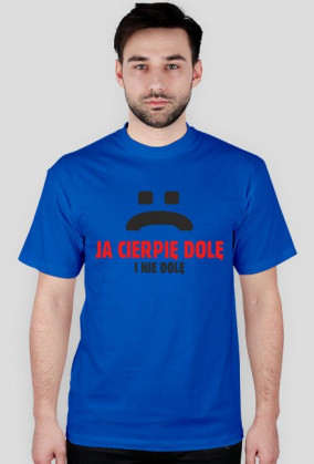Ja cierpię dolę