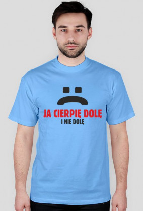Ja cierpię dolę