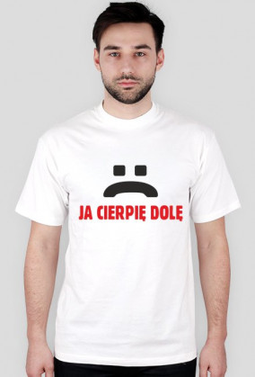 Ja cierpię dolę