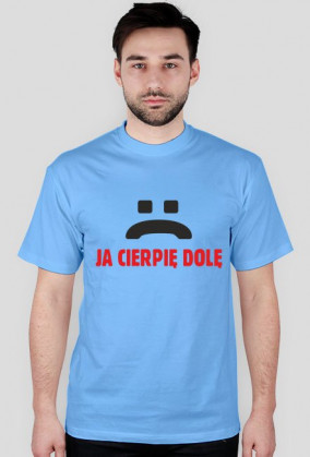 Ja cierpię dolę