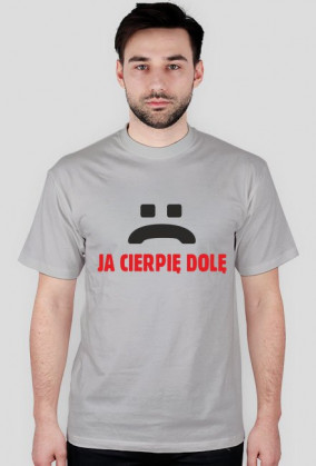 Ja cierpię dolę
