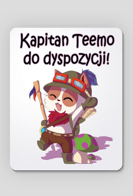 Kapitan Teemo do dyspozycji!