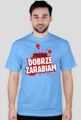 Prawie dobrze zarabiam