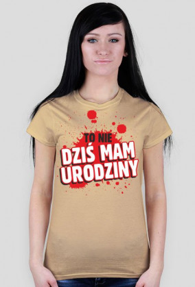To nie dziś mam urodziny