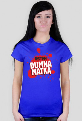 Jestem dumna matką