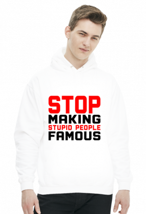 Stop Making Stupid People Famous (bluza z kapturem) ciemna grafika