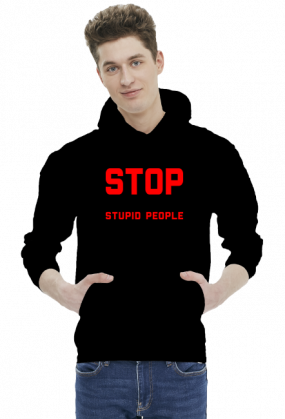 Stop Making Stupid People Famous (bluza z kapturem) ciemna grafika