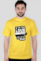 If its too loud Tshirt