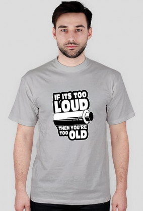 If its too loud Tshirt