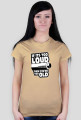 If its too loud Tshirt W