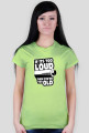 If its too loud Tshirt W