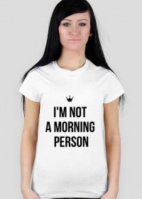 I'm not a morning person