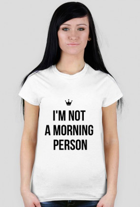 I'm not a morning person